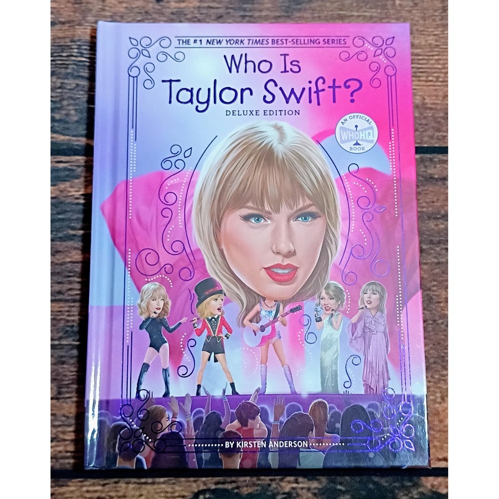 Who Is Taylor Swift? Deluxe Edition Hardcover Kirsten Anderson Who HQ Book‎ NEW
